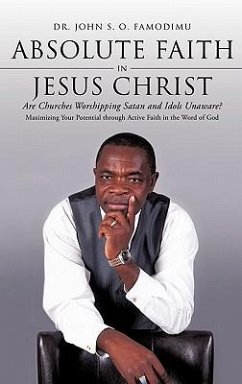 Absolute Faith In Jesus Christ - Famodimu, John S. O.