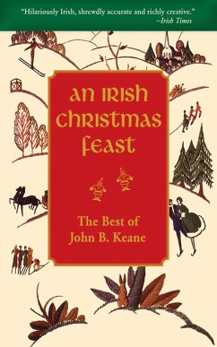 An Irish Christmas Feast: The Best of John B. Keane - Keane, John B.
