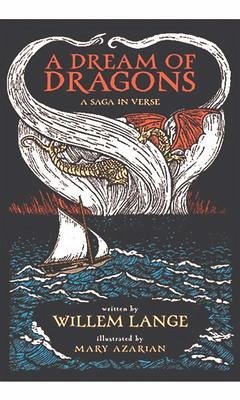 A Dream of Dragons: A Saga in Verse - Lange, Willem