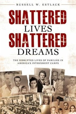 Shattered Lives, Shattered Dreams - Estlack, Russell W