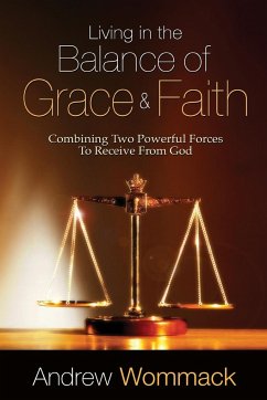 Living in the Balance of Grace and Faith - Wommack, Andrew