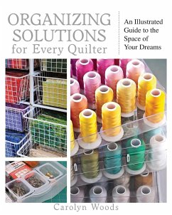 Organizing Solutions for Every Quilter - Woods, Carolyn