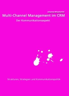 Multi-Channel Management im CRM: Der Kommunikationsaspekt - Mitzscherlich, Johannes