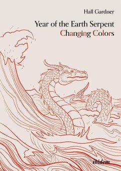 Year of the Earth Serpent Changing Colors. A Novel. - Gardner, Hall