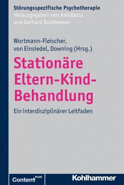Stationäre Eltern-Kind-Behandlung - Wortmann-Fleischer, Susanne; Einsiedel, Regina von; Downing, George