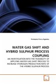 WATER GAS SHIFT AND HYBRID SULPHUR PROCESS COUPLING