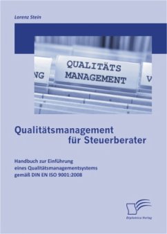 Qualitätsmanagement für Steuerberater: Handbuch zur Einführung eines Qualitätsmanagementsystems gemäß DIN EN ISO 9001:2008 - Stein, Lorenz