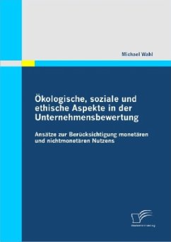 Ökologische, soziale und ethische Aspekte in der Unternehmensbewertung - Wahl, Michael