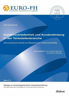 Kundenzufriedenheit und Kundenbindung in der Tankstellenbranche. Eine empirische Studie am Beispiel einer Markentankstelle - Schulz, Michael