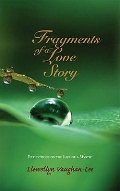 Fragments of a Love Story: Reflections on the Life of a Mystic - Vaughan-Lee, Llewellyn