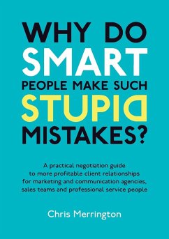 Why Do Smart People Make Such Stupid Mistakes? - Merrington, Chris