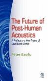 The Future of Post-Human Acoustics