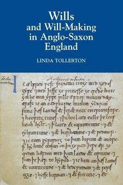 Wills and Will-Making in Anglo-Saxon England - Tollerton, Linda