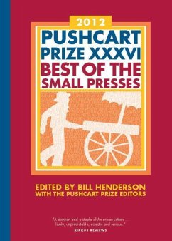 The Pushcart Prize XXXVI: Best of the Small Presses - Herausgeber: Henderson, Bill The Pushcart Prize