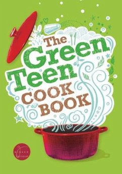 The Green Teen Cookbook - Gold, Andy; Veniard, Sarah; Hallinger, Barry