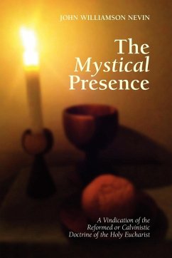 The Mystical Presence - Nevin, John W.