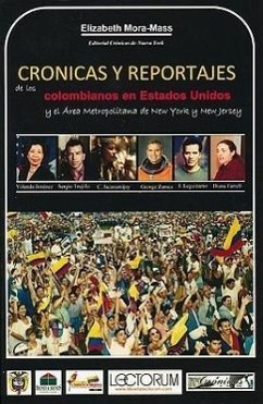 Cronicas y Reportajes de los Colombianos en Estados Unidos: Y el Area Metropolitana de New York y New Jersey = Chronicles and Reports of Colombians in - Mora-Mass, Elizabeth