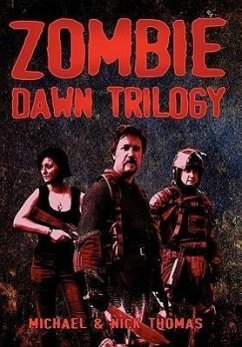 Zombie Dawn Trilogy: Illustrated Collector's Edition - Thomas, Michael G.; Thomas, Nick S.