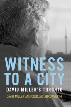 Witness to a City: David Miller's Toronto