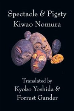 Spectacle & Pigsty: Selected Poems of Kiwao Nomura - Nomura, Kiwao