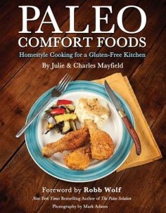 Paleo Comfort Foods: Homestyle Cooking for a Gluten-Free Kitchen - Mayfield, Julie Sullivan