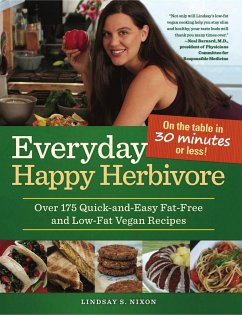 Everyday Happy Herbivore: Over 175 Quick-And-Easy Fat-Free and Low-Fat Vegan Recipes - Nixon, Lindsay S.