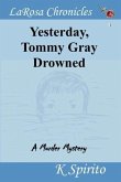 Yesterday, Tommy Gray Drowned