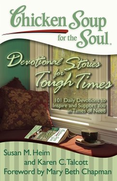 Chicken Soup for the Soul: Devotional Stories for Tough Times - Heim, Susan M; Talcott, Karen C