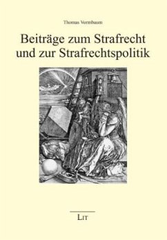 Beiträge zum Strafrecht und zur Strafrechtspolitik - Vormbaum, Thomas