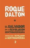 El Salvador En La Revolución Centroamericana: Imperialismo Y Revolución En Centroamérica Tomo 2
