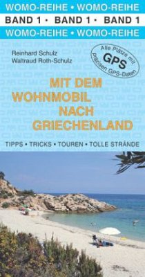 Mit dem Wohnmobil nach Griechenland - Schulz, Reinhard;Roth-Schulz, Waltraud