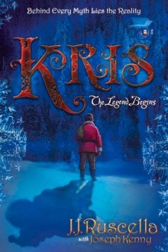 Kris: The Legend Begins - Ruscella, J. J.