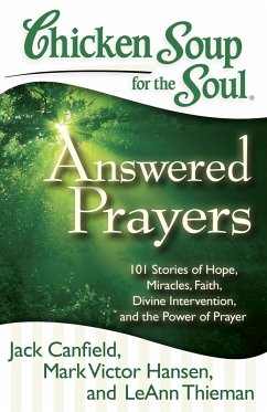 Chicken Soup for the Soul: Answered Prayers - Canfield, Jack; Hansen, Mark Victor; Thieman, Leann