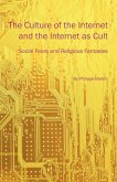 The Culture of the Internet and the Internet as Cult