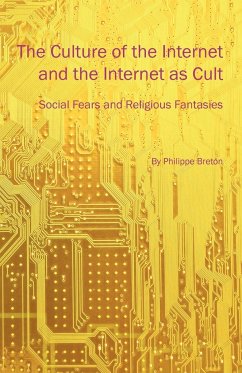 The Culture of the Internet and the Internet as Cult - Breton, Philippe