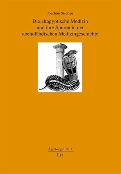 Die altägyptische Medizin und ihre Spuren in der abendländischen Medizingeschichte - Stephan, Joachim
