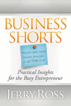 Business Shorts: Practical Insights for the Busy Entrepreneur - Ross, Jerry