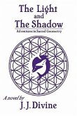 The Light and The Shadow: Adventures in Sacred Geometry