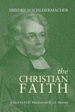 The Christian Faith - Schleiermacher, Friedrich