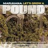 Marijuana: Let's Grow a Pound: A Day by... - Bild 1