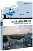 Berlin aus halber Höhe - Mit dem Zeppelin über der Hauptstadt