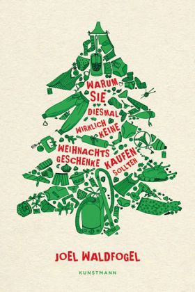 Warum Sie diesmal wirklich keine Weihnachtsgeschenke kaufen sollten von  Joel Waldfogel - Fachbuch - bücher.de