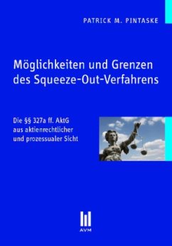 Möglichkeiten und Grenzen des Squeeze-Out-Verfahrens - Pintaske, Patrick M.