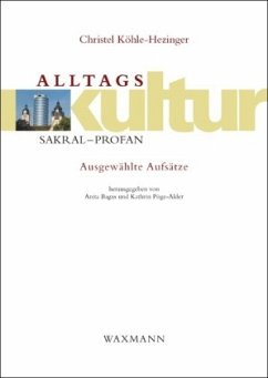 Alltagskultur: sakral - profan - Köhle-Hezinger, Christel