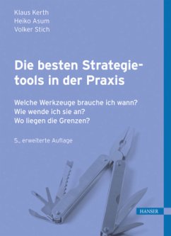 Die besten Strategietools in der Praxis, m. CD-ROM - Kerth, Klaus; Asum, Heiko; Stich, Volker