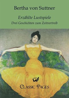 Erzählte Lustspiele - Suttner, Bertha von