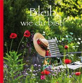 Bleib wie du bist! Bleib wie du bist!