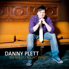 CD Wenn du nicht wärst - Plett, Danny