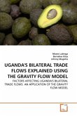 UGANDA'S BILATERAL TRADE FLOWS EXPLAINED USING THE GRAVITY FLOW MODEL