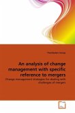 An analysis of change management with specific reference to mergers